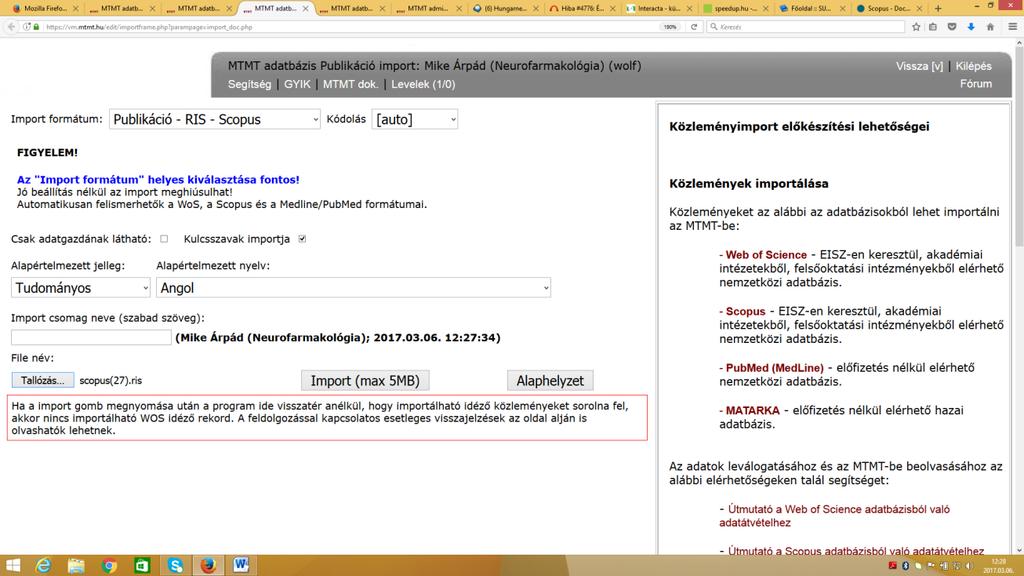 Az adatok importjára szolgáló felületen kijelölendő az Import formátum (Publikáció RIS Scopus) illetve