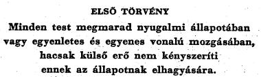 A mozgás axiómái vagy törvényei tehetetlenség: Galilei, Descartes, Borelli,