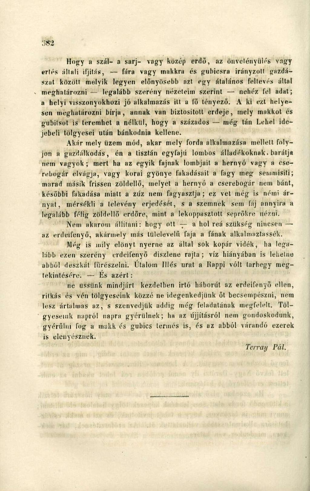 Hogy a szál- a sarj- vagy közéd erdő, az önvctényülés vagy értés általi iljitás, fára vagy makkra és guhicsra irányzott gnzdászat között melyik legyen előnyöseim azt egy átalános feltevés által
