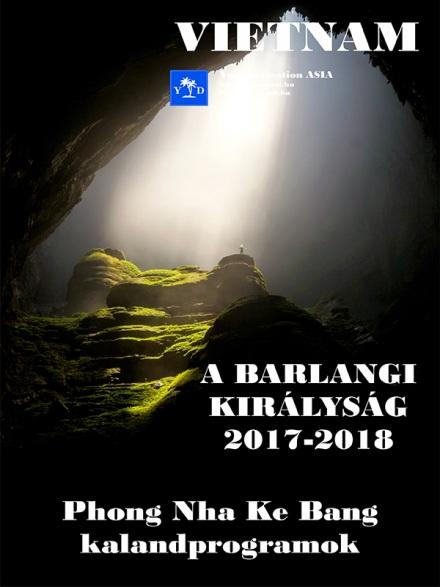 PHONG NHA KE BANG A BARLANGI KIRÁLYSÁG A barlangi királyságba a világ egyik legszebb cseppkőbarlang vidékére - vezető program blokkjaink nem csak a programok árát, kiegészítő éjszakák árát is