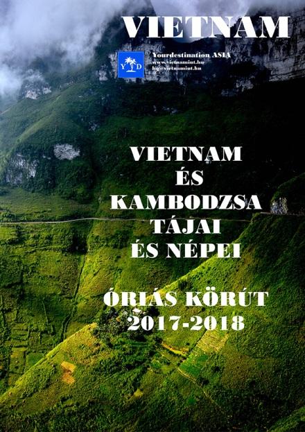 VIETNAM ÉS KAMBODZSA TÁJAI ÉS NÉPEI KISCSOPORTOS KÖRÚT Körutunk Hanoiból indul az alábbi időpontokban.