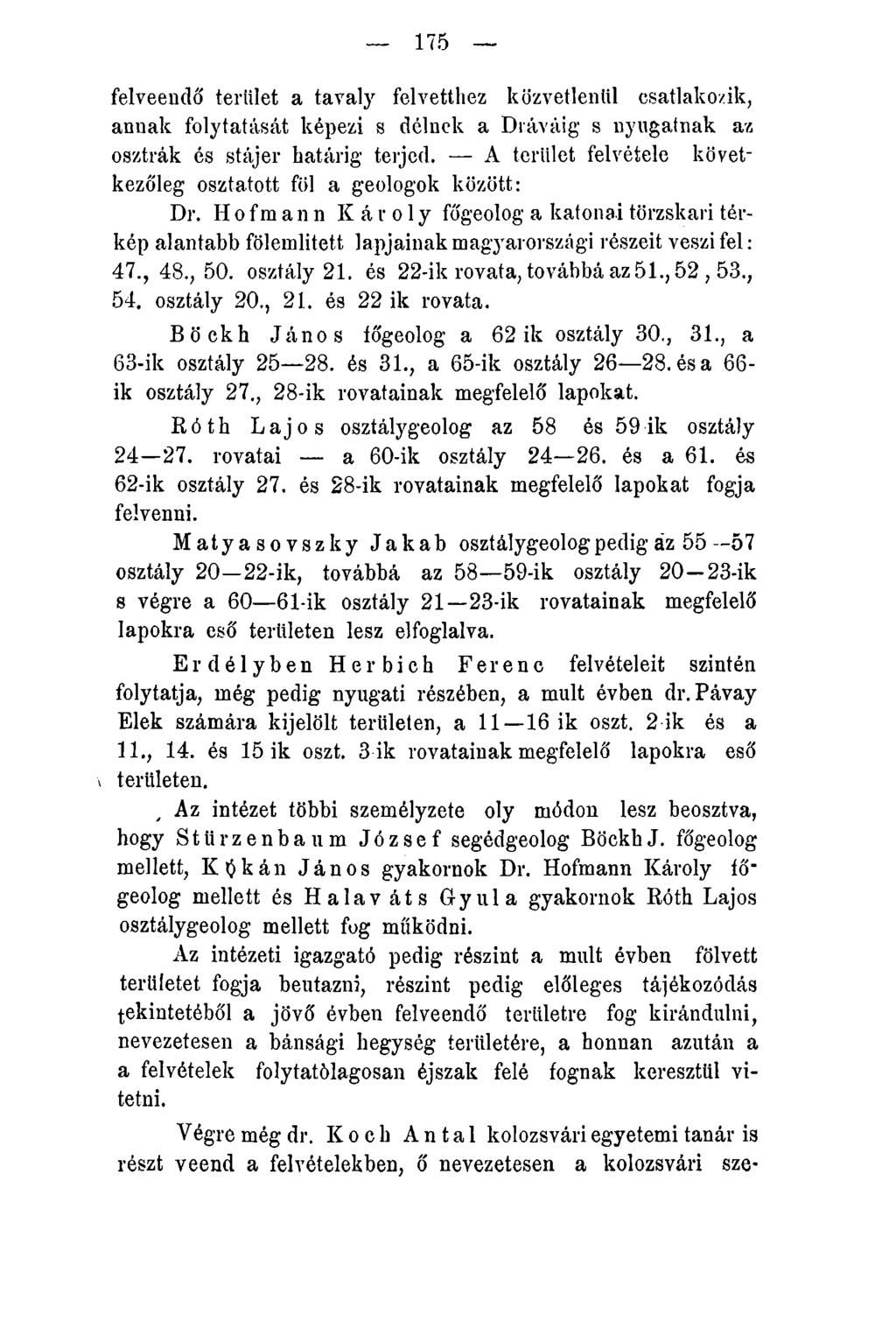 felveendő terület a tavaly felvetthez közvetlenül csatlakozik, annak folytatását képezi s délnek a Dráváig s nyugatnak az osztrák és stájer határig terjed.