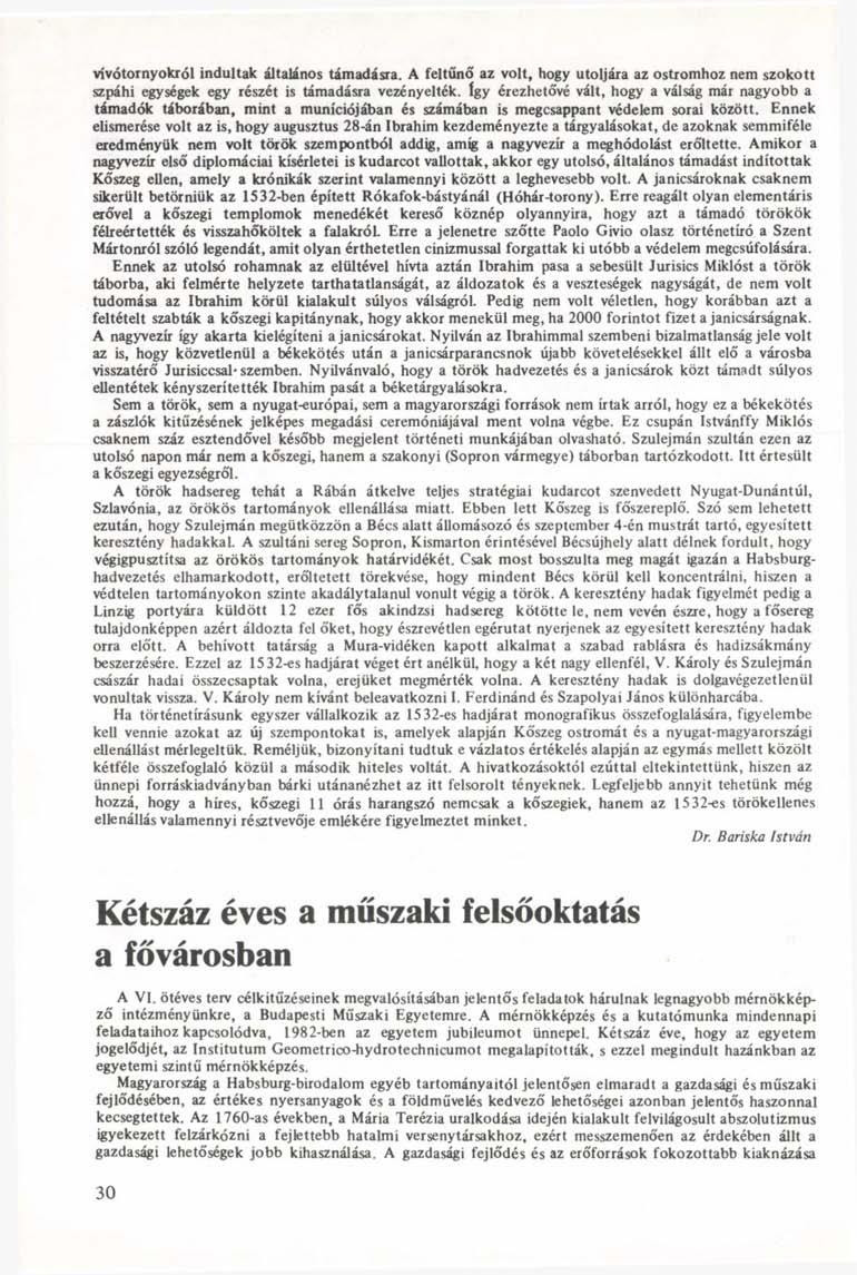 vívótornyokról indultak általános támadásra. A feltűnő' az volt, hogy utoljára az ostromhoz nem szokott szpáhi egységek egy részét is támadásra vezényelték.