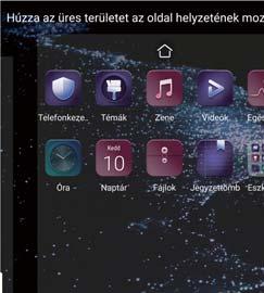 Főképernyő mappáinak kezelése Ezzel a funkcióval mappákba rendezheti alkalmazásait, hogy könnyebben megtalálja azokat.