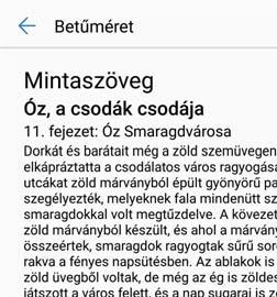 Képernyő és kijelző Csúszka húzása a betűméret beállításához A betűméret csökkentése érintésre A betűméret növelése érintésre A képernyő fényerejének módosítása Állítsa be igény szerint a képernyő