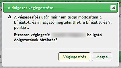 2.6. A bírálat véglegesítése Ha a bíráló minden kötelező mezőt kitöltött, akkor a Műveletek oszlopban megjelenik a ikon.