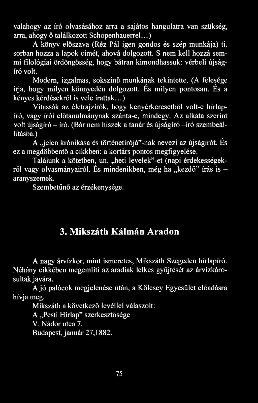 (A felesége írja, hogy milyen könnyedén dolgozott. És milyen pontosan. És a kényes kérdésekről is vele írattak.