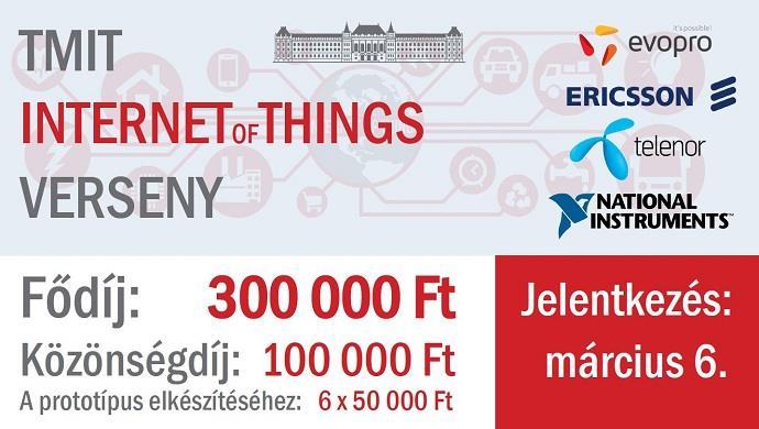 IoT versenyfelhívás A pályaműveket 2017. március 6-ig küldhetitek be az iot-palyazat@tmit.bme.hu címre Egyszemélyes vagy 2-4 fős csapat Ötlet legfeljebb egy oldalban Március 6.