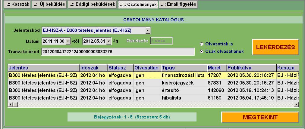 4.) Csatolmányok letöltése, megtekintése Ezen a fülön a különböző beküldésekhez tartozó csatolmányokat kérdezhetjük le, illetve tekinthetjük meg.