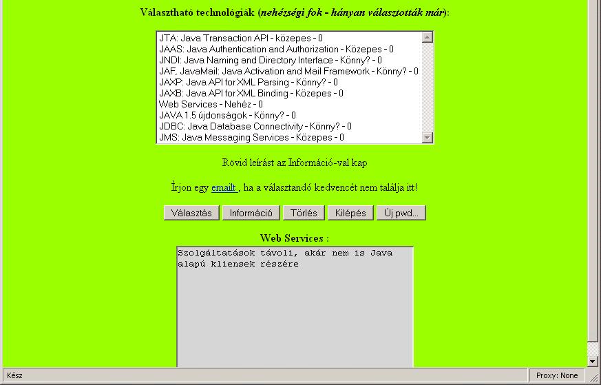 Üzenetküldés, aszinkron kommunikáció JNDI Java naming and directory services Objektumok keresése név stb.