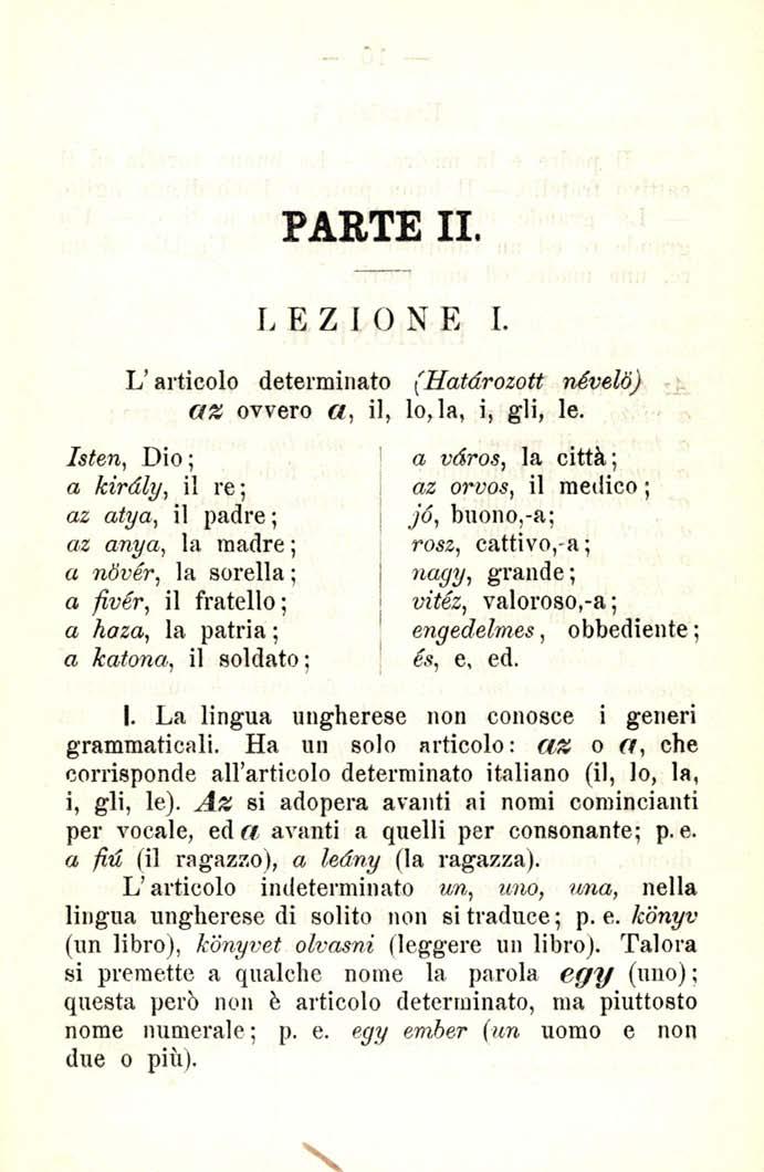 PARTE II. I, E Z I 0 N E I. L'articolo determinato (Határozott névelő) az ovvero a, il, lo, la, i, gli, le.