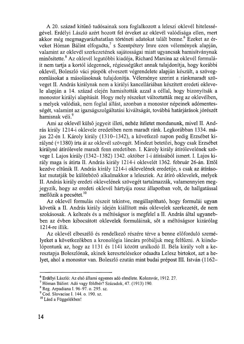 A 20. század kitűnő tudósainak sora foglalkozott a leleszi oklevél hitelességével.