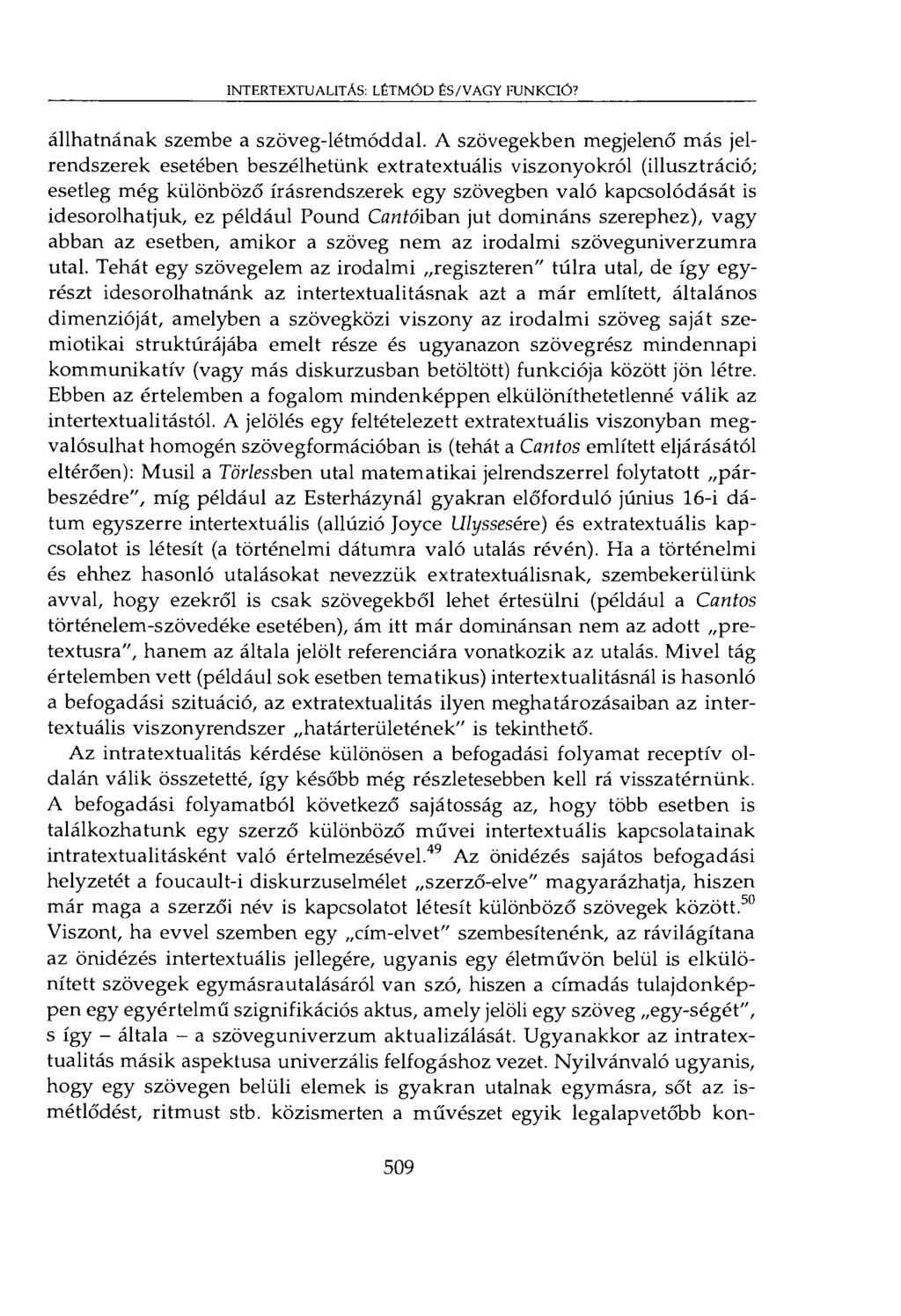 INTERTEXTUALITÁS: LÉTMÓD ÉS/VAGY FUNKCIÓ? állhatnának szembe a szöveg-létmóddal.