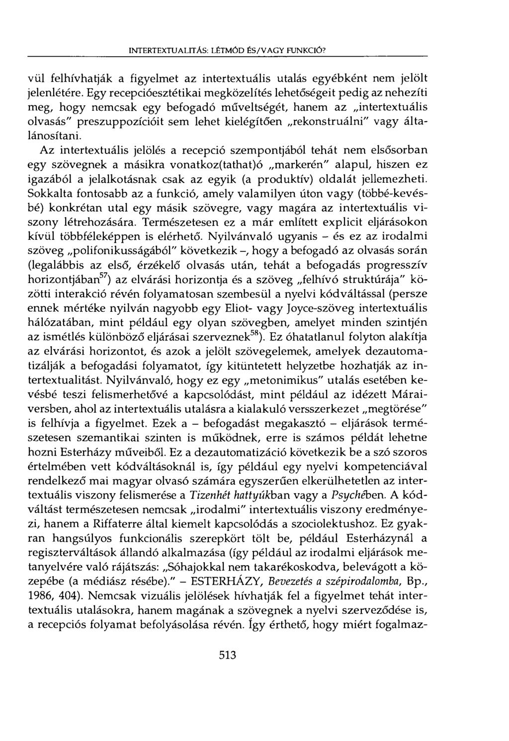 INTERTEXTUALITÁS: LÉTMÓD ÉS/VAGY FUNKCIÓ? vül felhívhatják a figyelmet az intertextuális utalás egyébként nem jelölt jelenlétére.