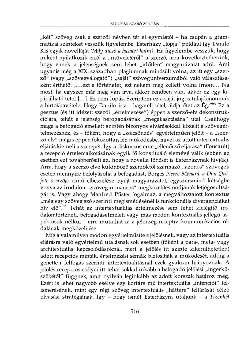 KULCSÁR-SZABÓ ZOLTÁN két" szöveg csak a szerzői névben tér el egymástól - ha csupán a grammatikai szinteket vesszük figyelembe.