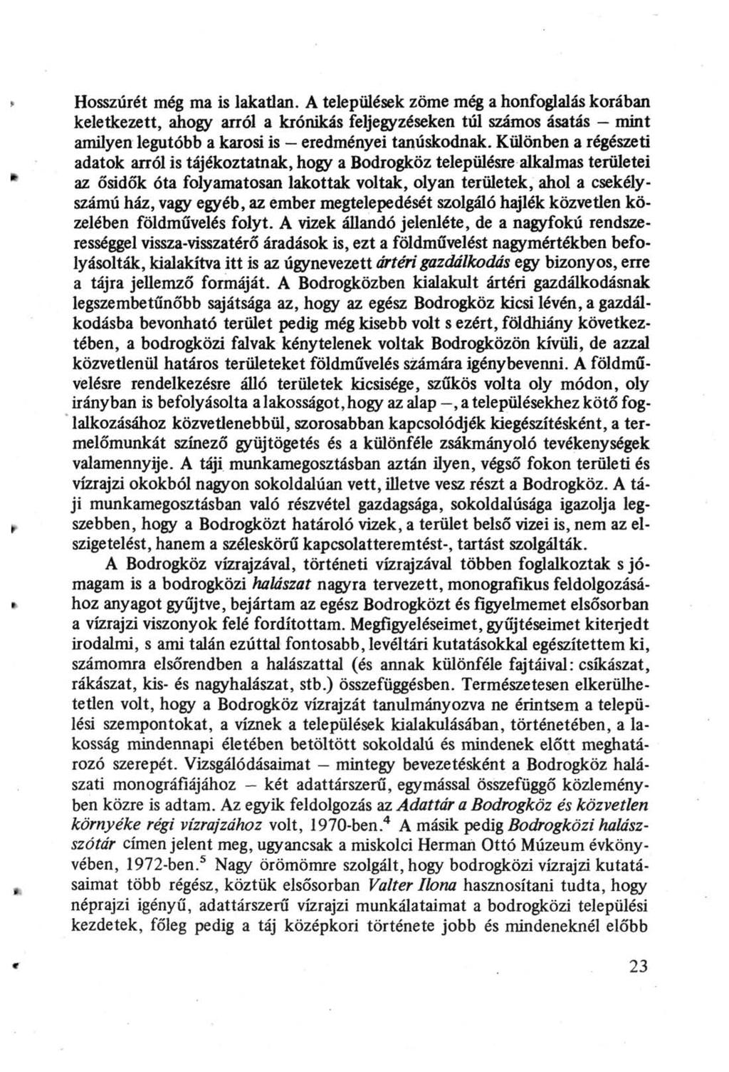 Hosszúrét még ma is lakatlan.