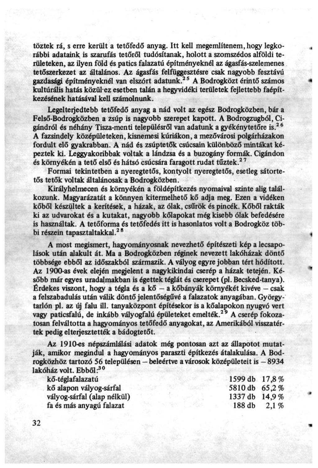 töztek rá, s erre került a tetőfedő anyag.