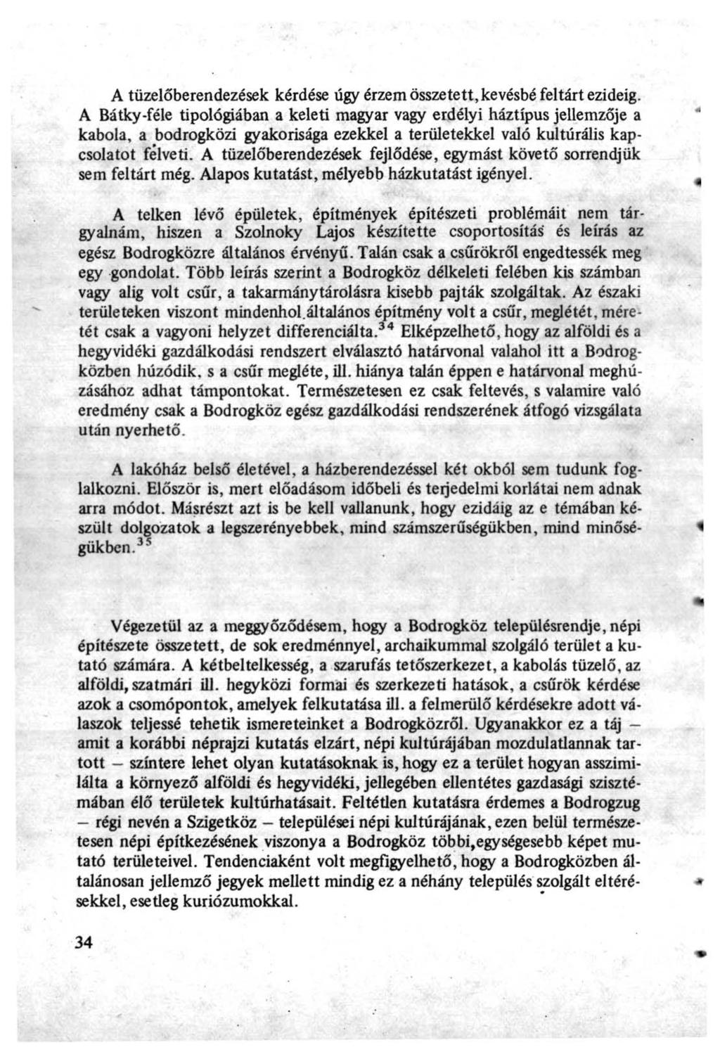 A tüzelőberendezések kérdése úgy érzem összetett, kevésbé feltárt ezideig.
