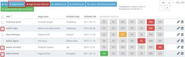 A többes/többszörös módosítás folyamata A felületen válassza ki a módosítani kívánt Nebulókat a sor elején található jelölőnégyzetbe kattintva. Kattintson a táblázat felett található Módosítás gombra.