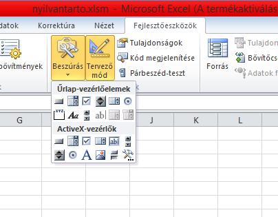 Kezelő felület elkészítése Az Excel Fejlesztőeszközök fülön a Beszúrás-t lenyitva az