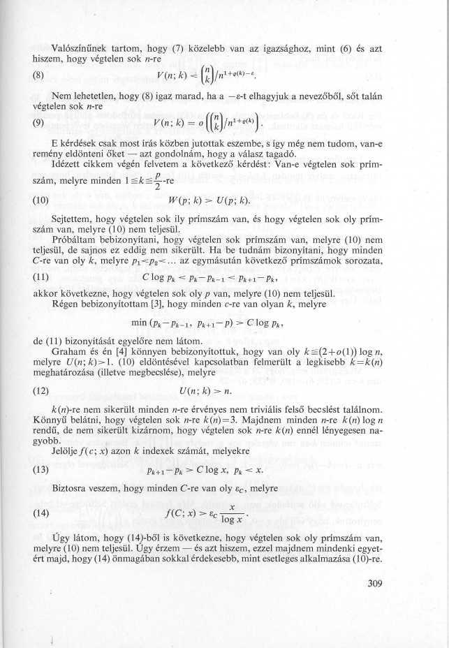 Valószínűnek tartom, hogy (7) közelebb van az igazsághoz, mint (6) és azt hiszem, hogy végtelen sok n-re (8) V (n ; k) -~ ()In k 1 +Q ( k ) Nem lehetetlen, hogy (8) igaz marad, ha a -e-t elhagyjuk a
