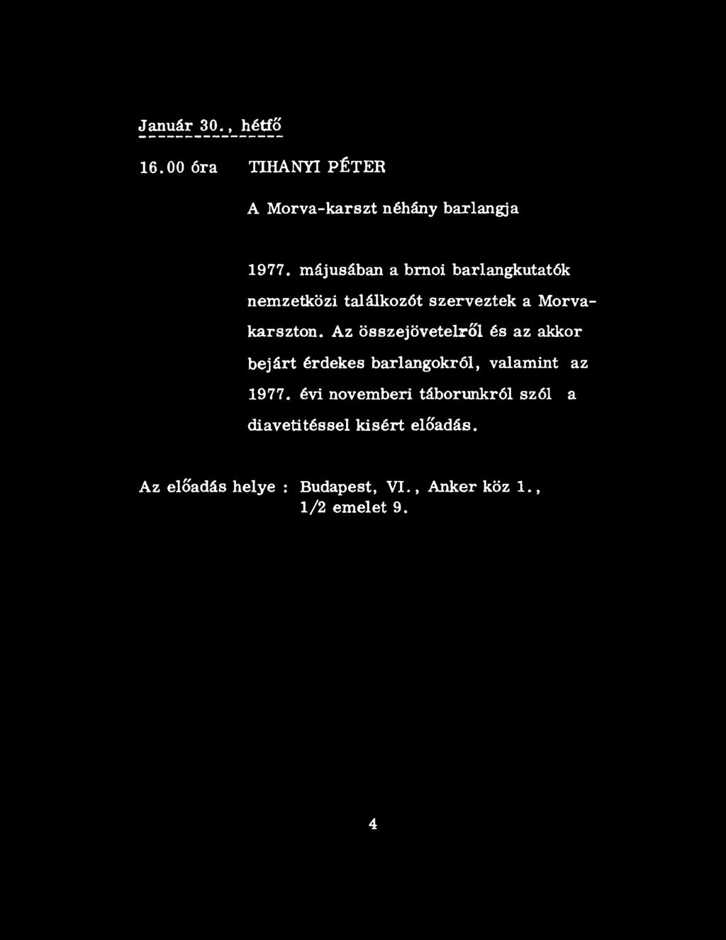 Az összejövetelről és az akkor bejárt érdekes barlangokról, valamint az 1977.