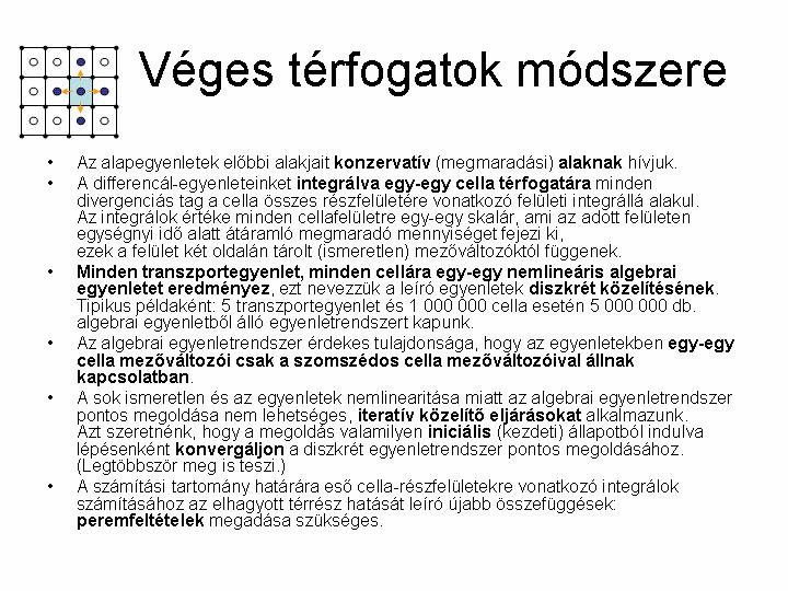 Írja fel a kontinuitás, a mozgásegyenlet és az energiaegyenlet konzervatív alakját!