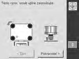 Vážicí můstek L Chcete-li spustit asistenta vyrovnání, klepněte ve výstražném hlášení na [Pruvodce vyrovnáním]. Klepněte na tlačítko, které odpovídá umístění váhy a jejímu nastavení.