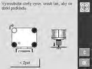 ð Při nesprávném vyrovnání je vzduchová bublina v indikátoru vyrovnání červená. ð Šipky ukazují směr, ve kterém je nutné otočit stavěcími šrouby.