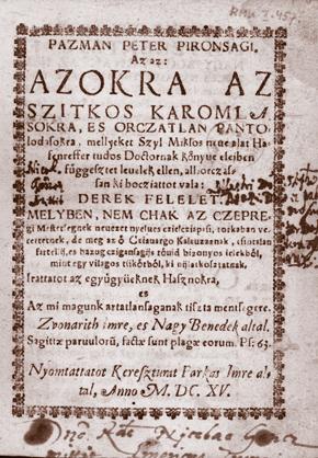 pseudonimom Miklós Szyl podlo izdao protiv pisama objavljenih na početku knjige doktora znanosti Hafenreffera ) U Keresztúru, 1615., Imre Farkas. RMNy 1091, primjerak: OSZK RMK I. 457.