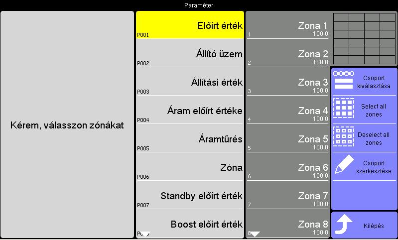 Beállítása A zónaválasztó gombokkal az Összes zóna kiválasztása Összes zóna kiválasztásának törlése Csoport kiválasztása végezhető el.