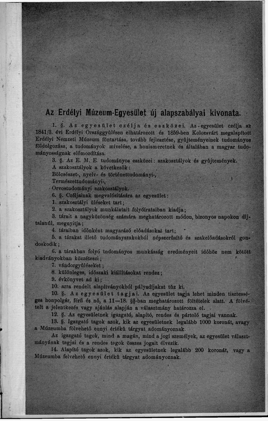 Az Erdélyi Múzeum-Egyesület új alapszabályai kivonata. 1.. Az egyesület czélja és eszközei. Az - egyesület czélja &i 1841/3.