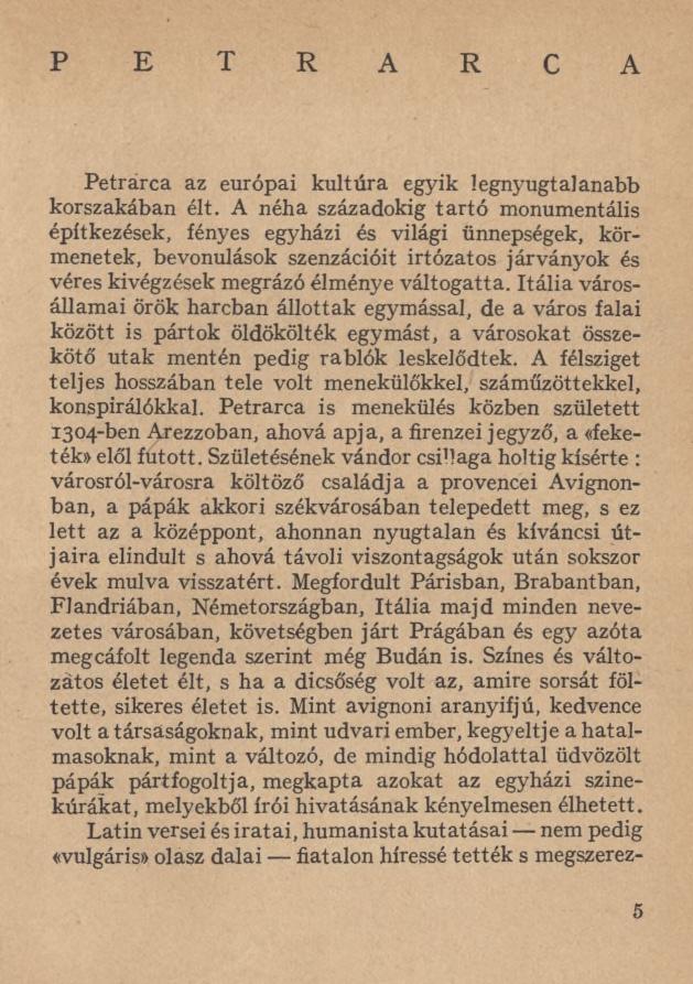 P E T R A R C A Petrárca az európai kultúra egyik legnyugtalanabb korszakában élt.