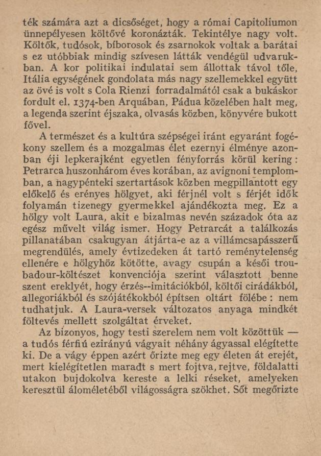 ték számára azt a dicsőséget, hogy a római Capitoliumon ünnepélyesen költővé koronázták. Tekintélye nagy volt.