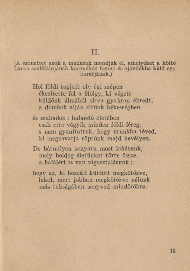 IL (A szonettet azok a madarak mondják el, amelyeket a költő Laura szülőfalujának környékén fogott és ajándékba küld egy barátjának.