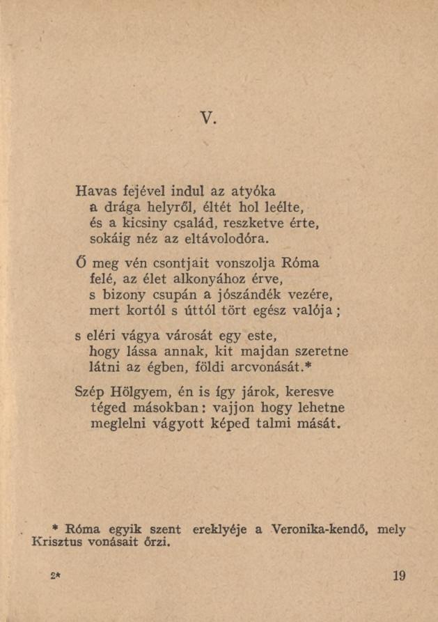 V. Havas fejével indul az atyóka a drága helyről, éltét hol leélte, és a kicsiny család, reszketve érte, sokáig néz az eltávolodóra.