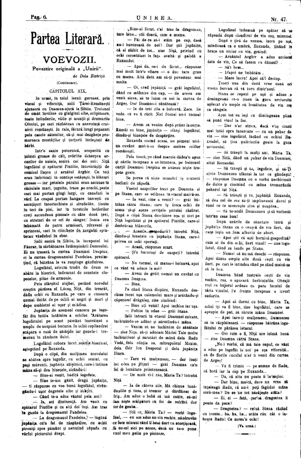 Pag. 6. ü N 1 K B A. Nr. 47. VOEVOZIL Povestire originală a (Continuare). CAPITOLUL de Delà XIX. Unirii". Bistriţă.