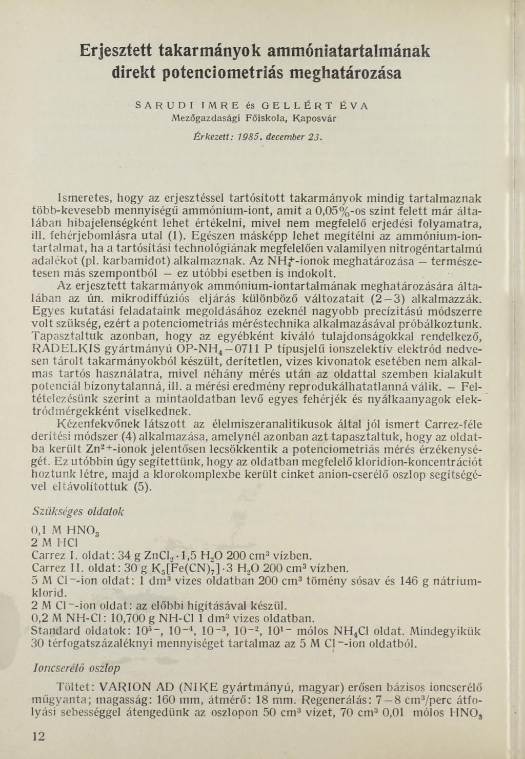 Erjesztett takarmányok ammóniatartalmának direkt potenciometriás meghatározása S A R U D I IMRE és G E L L É R T ÉVA Mezőgazdasági Főiskola, Kaposvár Érkezett: 1985. december 23.