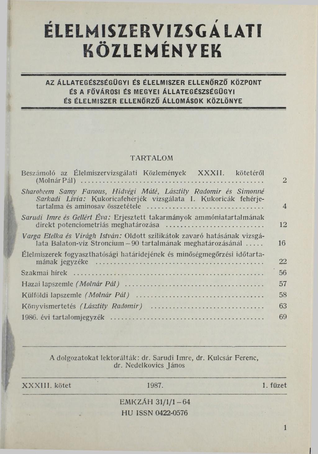 ELELMISZERVIZSGALATI KÖZLEMÉNYEK AZ ÁLLATEGÉSZSÉGÜGYI ÉS ÉLELMISZER ELLENŐRZŐ KÖZPONT ÉS A FŐVÁROSI ÉS MEGYEI ÁLLATEGÉSZSÉGÜGYI ÉS ÉLELMISZER ELLENŐRZŐ ÁLLOMÁSOK KÖZLÖNYE TARTALOM Beszámoló az