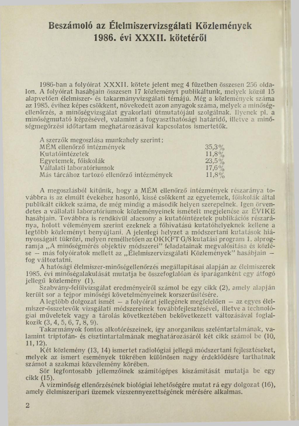 Beszámoló az Élelmiszervizsgálati Közlemények 1986. évi X X X II. kötetéről 1986-ban a folyóirat X X X I1. kötete jelent meg 4 füzetben összesen 256 oldalon.