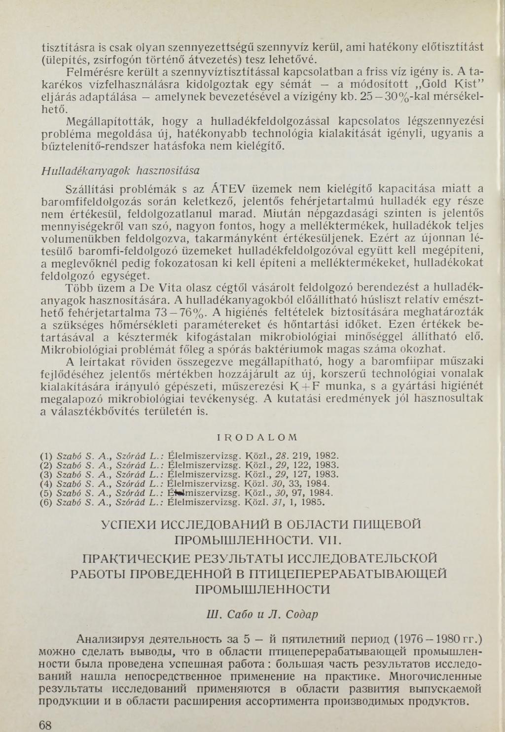 6 8 tisztításra is csak olyan szennyezettségű szennyvíz kerül, ami hatékony előtisztítást (ülepítés, zsírfogón történő átvezetés) tesz lehetővé.