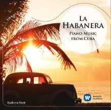 LA HABANERA KUBAI HANGULAT KATHRYN STOTT 0190295776824 Ernesto Lecuona Zongoraművek kubai