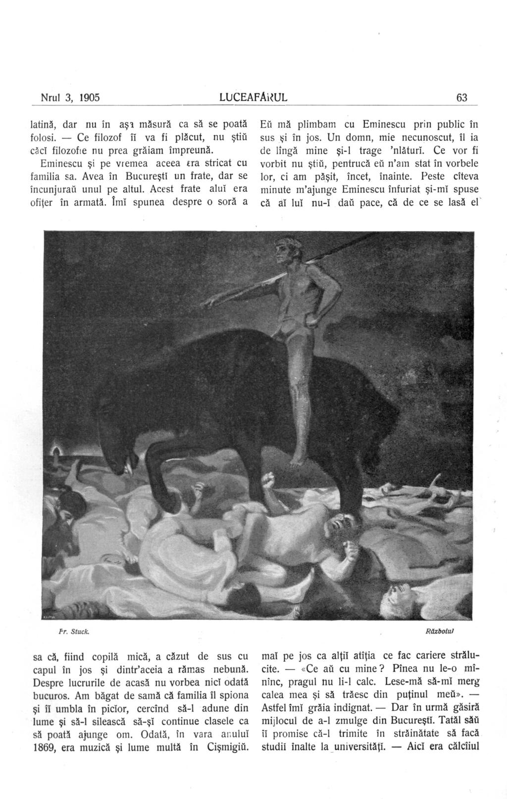 Nrul 3, 1905 LUCEAFĂRUL 63 latină, dar nu în aşi măsură ca să se poată folosi. Ce filozof îî va fi plăcut, nu ştiu câcî filozofie nu prea grăiam împreună.