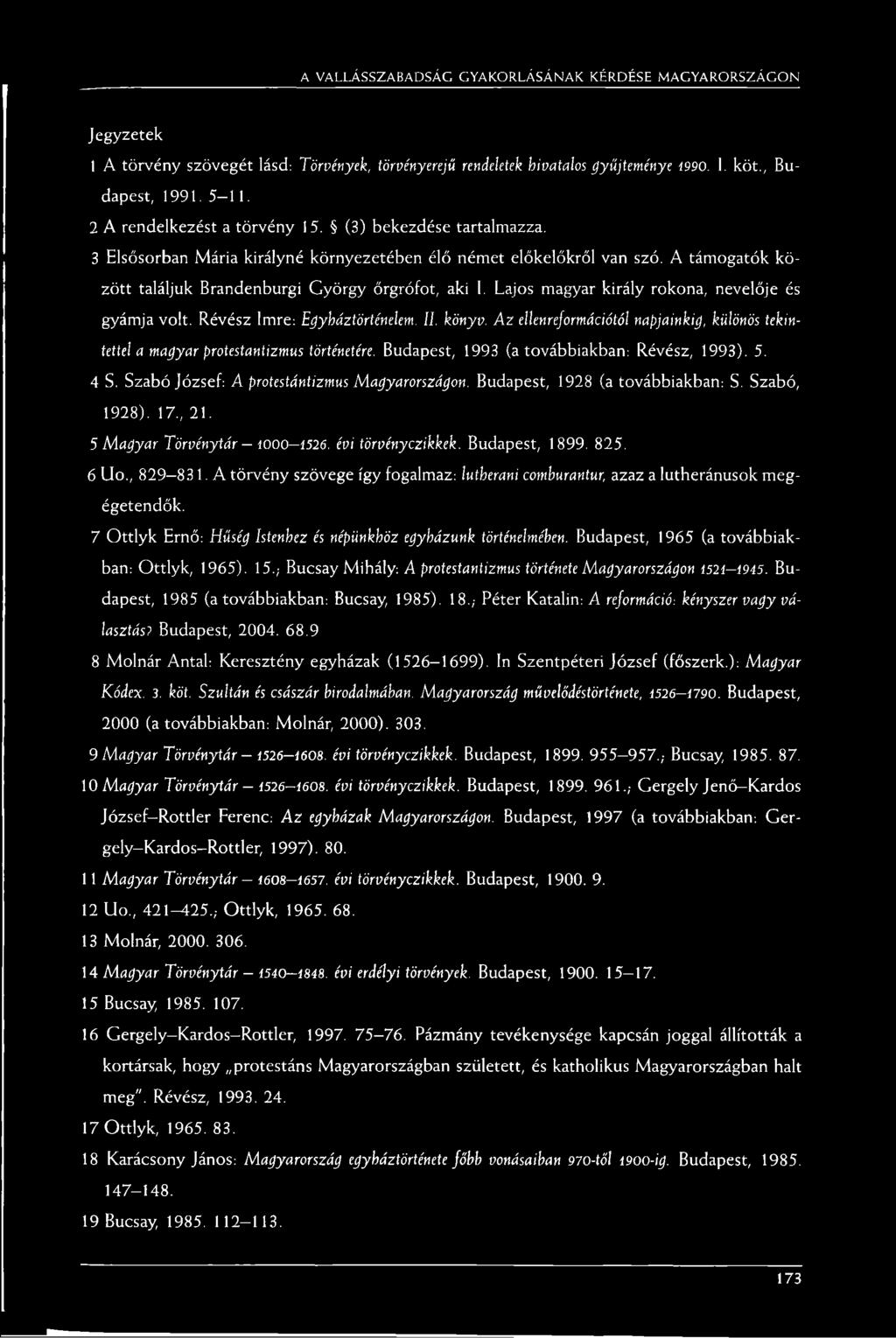 Lajos magyar király rokona, nevelője és gyámja volt. Révész Imre: Egyháztörténelem. II. könyv. Az ellenreformációtól napjainkig, különös tekintettel a magyar protestantizmus történetére.