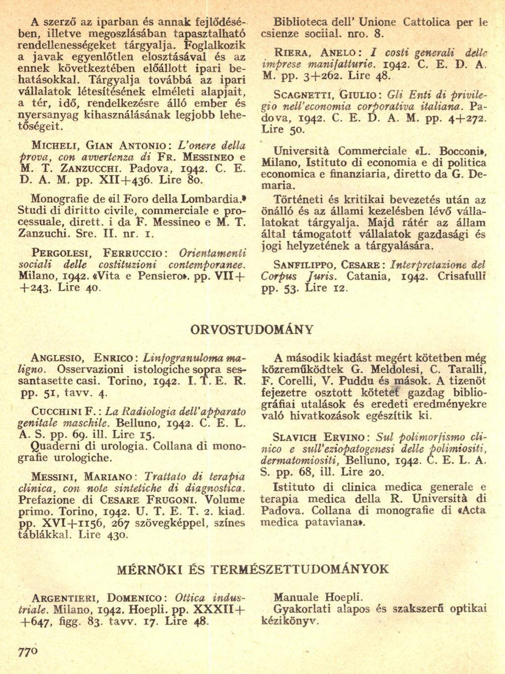 A szerző az iparban és annak fejlődésé ben, illetve megoszlásában tapasztalható rendellenességeket tárgyalja.