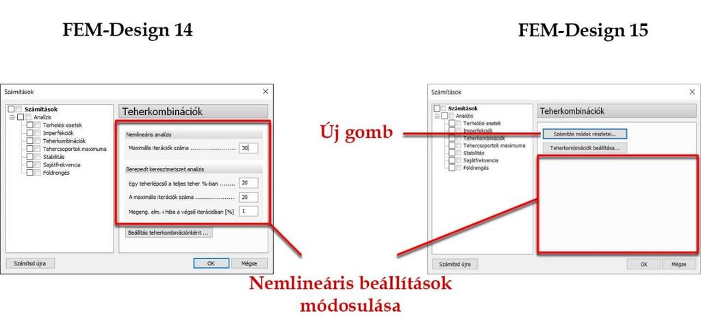 4 ANALÍZIS 4.1 Módosított Számítás és Teherkombinációk beállítása dialógusok A Számítás dialógus minden modulban megváltozott.