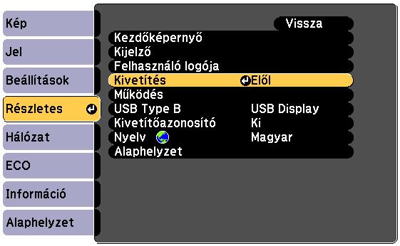 Vetítési módok 39 d Válssz ki Kivetítés beállítást, és nyomj meg z [Enter] gombot.