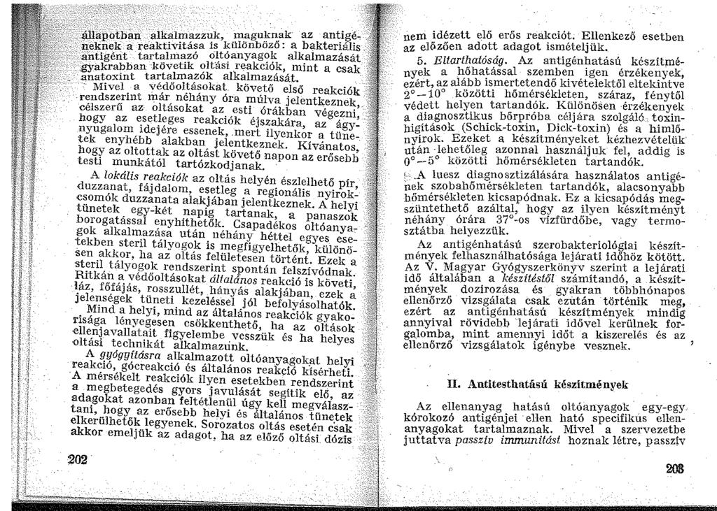 ~ ~........ ''_,:- ---/_-:: -':>::_----- - - < -:. ~'~~ii~~ot~it~ alkalmazzu'ic, ~agu~1!,ak az an~i~~ /'' neknek a reaktivitása is killónbozo: a bakter~ál;s '._:antigént tartahn~zó o_~t~anyag?