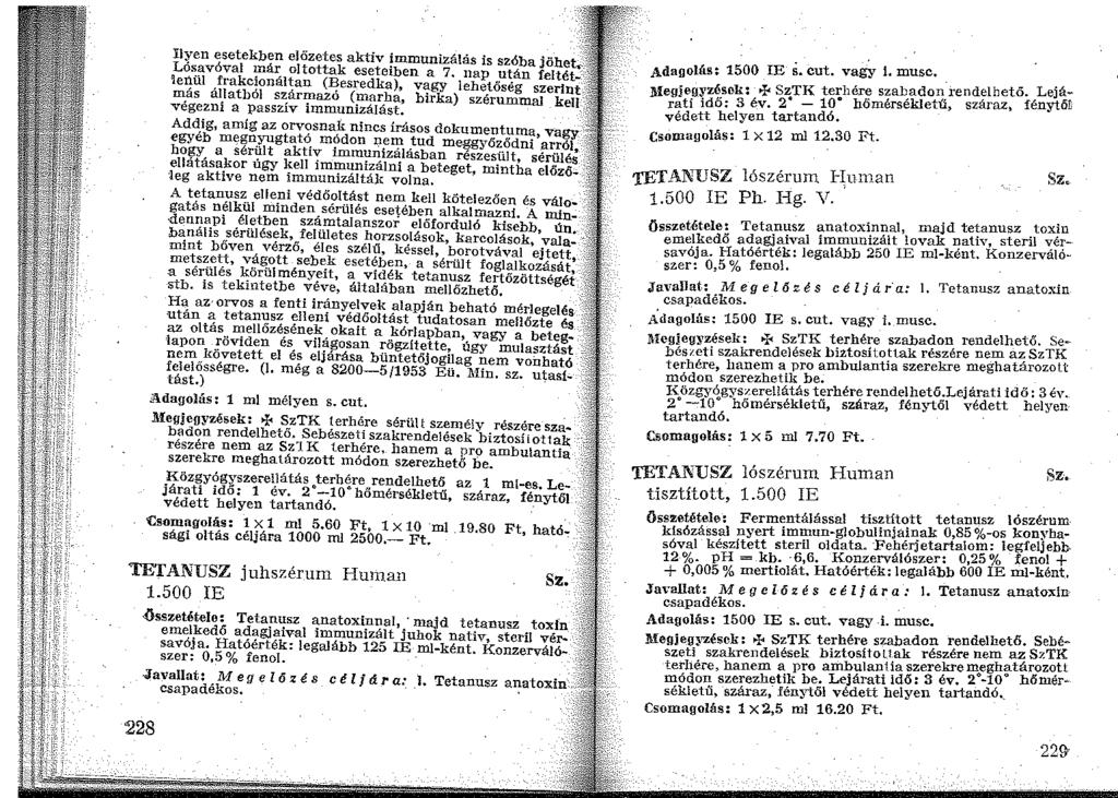 Ilyen esetekben előzetes aktiv immunizálás is szóba jöhe4_ Lósavóval már oltottak eseteiben a 7.