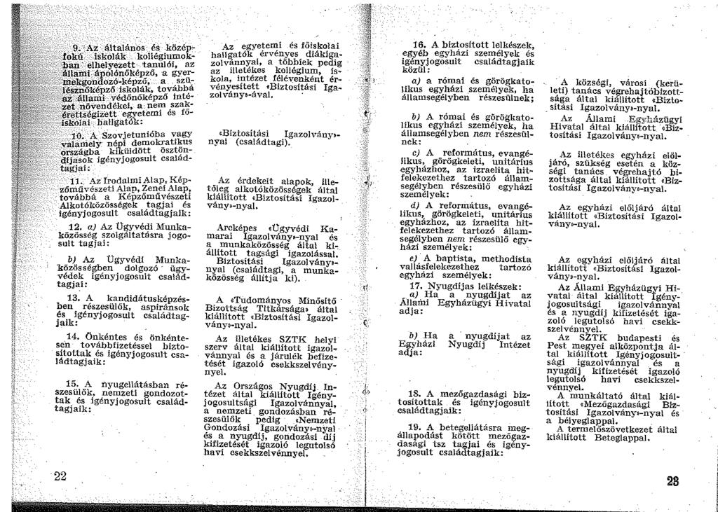 9~ ; Az - általános és középfokű iskolák kouégiumok hallgatók érvényes. diákig'."j. ~ egyetemi és főiskolai,ban.
